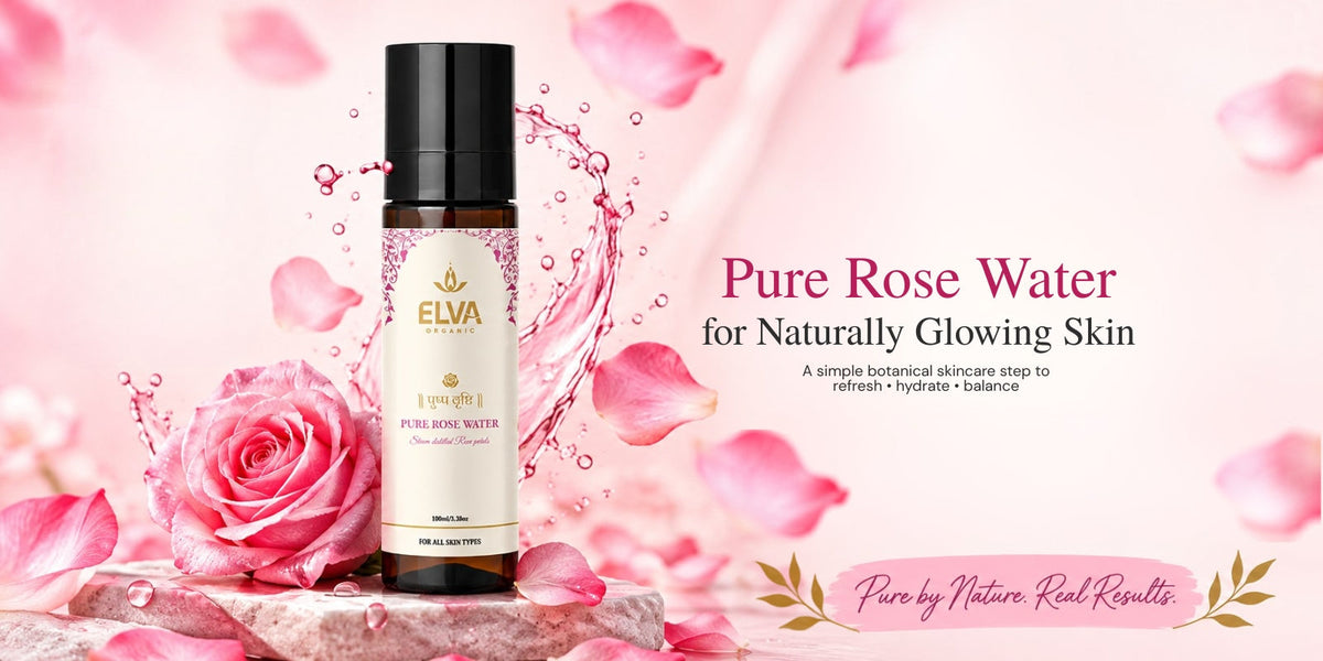 ELVA Organic Pushpa-Vrishti Pure Rose Water for face and daily skincare